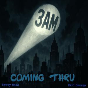 Coming Thru (feat. Earl Savage) (Explicit)