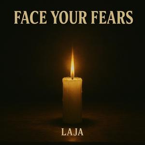Face Your Fears (Explicit)