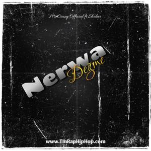 Nerwa Degme (feat. Mr.Crazy Official & Shalar) [Explicit]