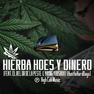 Hierba Hoes y Dinero (feat. El Real Dr De la Peste & Young Joshua) (Hustle Hard Days) (Explicit)