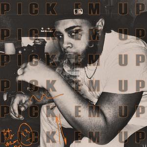 PICK EM UP (Explicit)