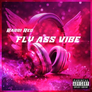 Fly Ass Vibe (Explicit)