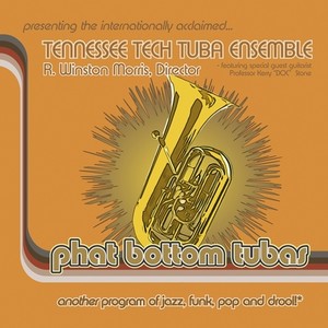 Tennessee Tech Tuba Ensemble: Phat Bottom Tubas