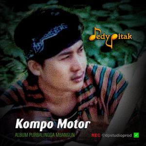 Kompo Motor (feat. @dpstudioprod, Musisi Purbalingga, Jawa Ngapak, Penginyongan, Lagu Jawa, Campursari Koplo, Dangdut Ngapak, Ngapak Purbalingga, DEDY PITAK STUDIO & REC ©dpstudioprod)