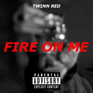 Fire On Me (Explicit)