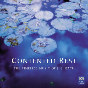 Contented Rest - The Timeless Music Of J.S. Bach