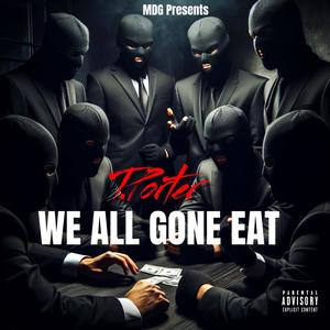 We All Gone Eat (Explicit)