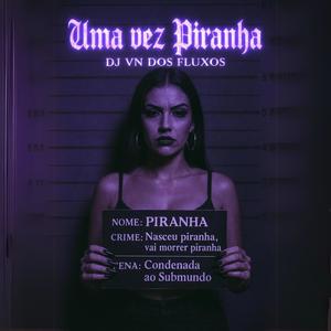 Uma vez Piranha (feat. MC Magrella & Mc Denny) (Explicit)