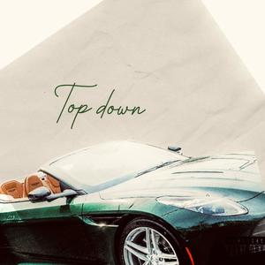 TOP DOWN (feat. A.Willy The Captain) (Explicit)