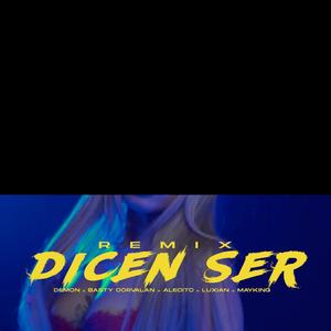 Dicen Ser (Basty Corvalan Alecito Mayking Luxian) (feat. ElDemon) [Dicen Ser Remix (Eldemon)]