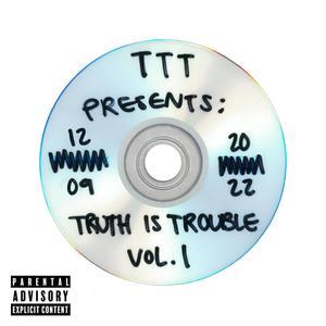Truth Is Trouble, Vol. 1 (Explicit)