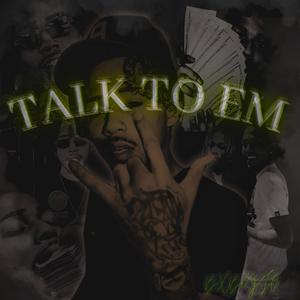 Talk to 'em (Explicit)