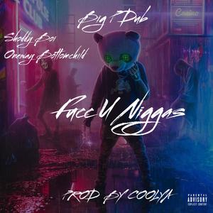 Fucc U Niggas(feat. Shoddy Boi & Oneway Bottomchild) (Explicit)