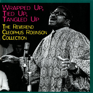 Wrapped Up, Tied Up, Tangled Up:The Reverend Cleophus Robinson Collection