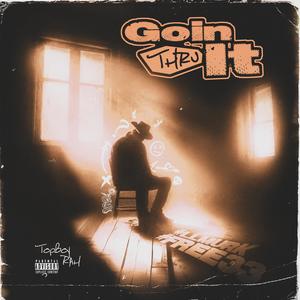 Goin Thru It (Explicit)