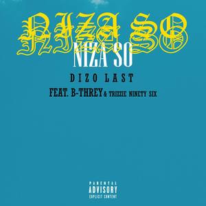 Niza So (feat. B-Threy & Trizzie Ninety Six)