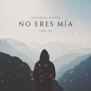 No Eres Mía (feat. Ezzel DK)