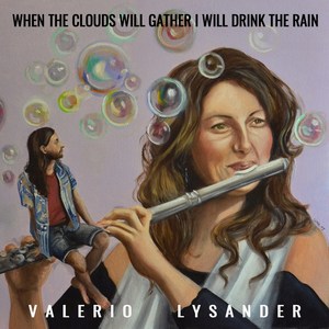 When the Clouds Will Gather I Will Drink the Rain