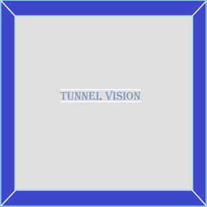 Tunnel Vision