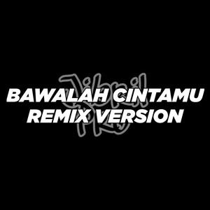 Bawalah Cintamu (DJ Version)