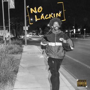 NO LACKIN (Explicit)