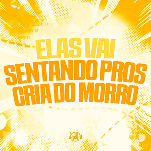 Elas Vai Sentando Pros Cria Do Morro (Explicit)