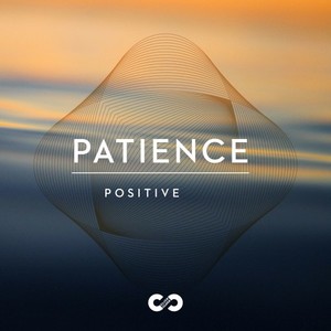 Positive: Patience