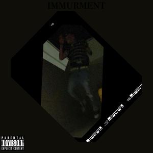 IMMURMENT (Explicit)