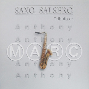 Saxo Salsero - Tributo a Marc Anthony