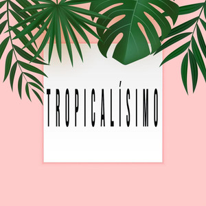 Tropicalísimo