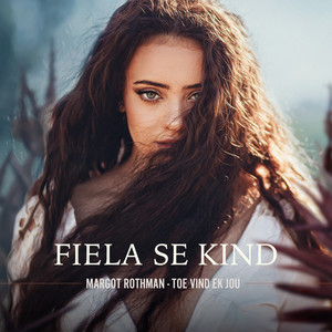 Fiela Se Kind : Toe Vind Ek Jou (Original Motion Picture Soundtrack)