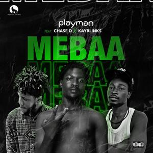 MeBaa (feat. Chase D & KayBlinks) [Explicit]