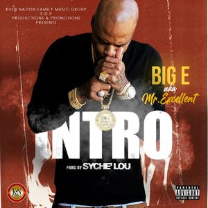 Intro (feat. Big E aka Mr.Excellent) [Explicit]