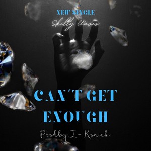 Can't Get Enough (feat. Skilly Waves) (Explicit)