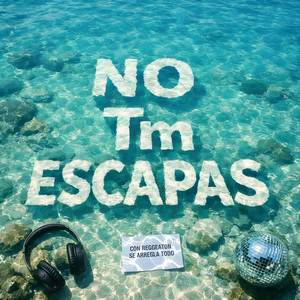 NO Tm ESCAPAS