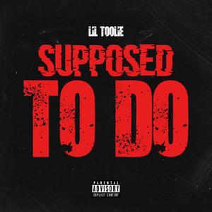 Supposed To Do (Explicit)