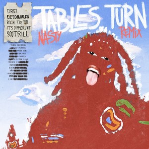 Tables Turn (Nasty Remix)