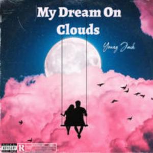 My Dream On Clouds (Explicit)