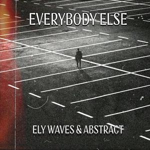 Everybody Else (feat. Abstract) [Explicit]