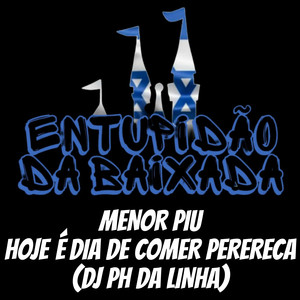 MENOR PIU - HOJE É DIA DE COMER PERERECA (DJ PH DA LINHA|Explicit)
