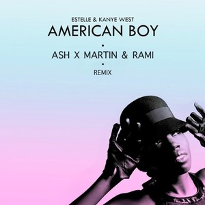 American Boy (Ash X Martin & Rami Remix)