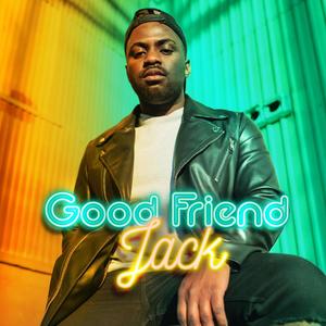 Good Friend Jack (Explicit)