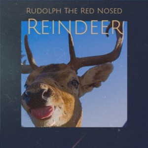 Rudolph the Red Nosed Reindeer