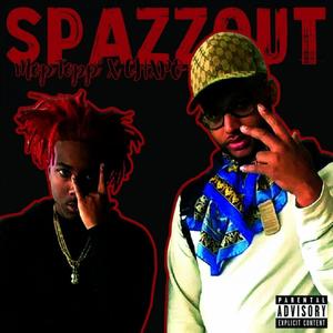 SPAZZOUT (feat. CHXPO) [Explicit]