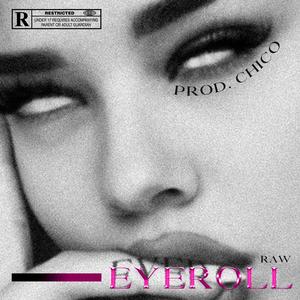 Eye Roll (feat. Chico Beatz) (Explicit)