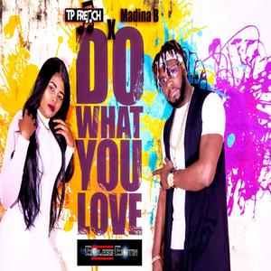 Do What You Love (feat. Madina B) [Explicit]