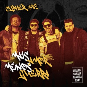 Cypher #02: Mais Amor Menos Guerra (feat. Rosário, Gb Ka$h, Damassa & Rivas)