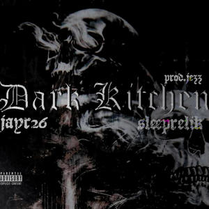 DARK KITCHEN (feat. Jayr26) (Explicit)