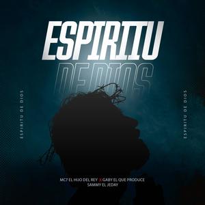 Espíritu De Dios (feat. Sammy El Jeday & El Hijo Del Rey - Mc7)