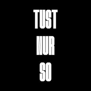 Tust Nur So (feat. 4Gz) [Explicit]